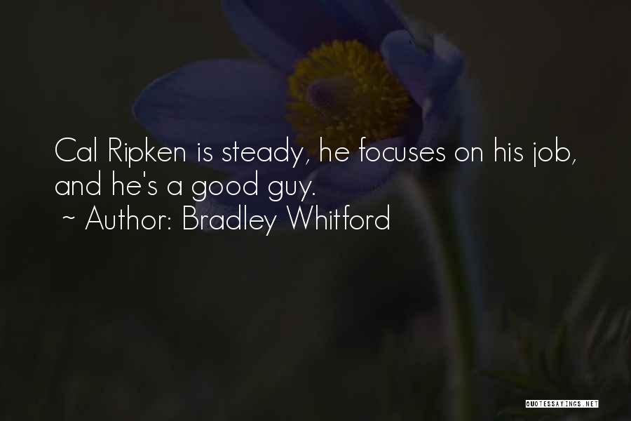 Ripken Quotes By Bradley Whitford