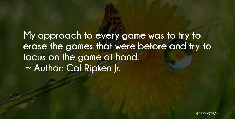 Ripken Quotes By Cal Ripken Jr.