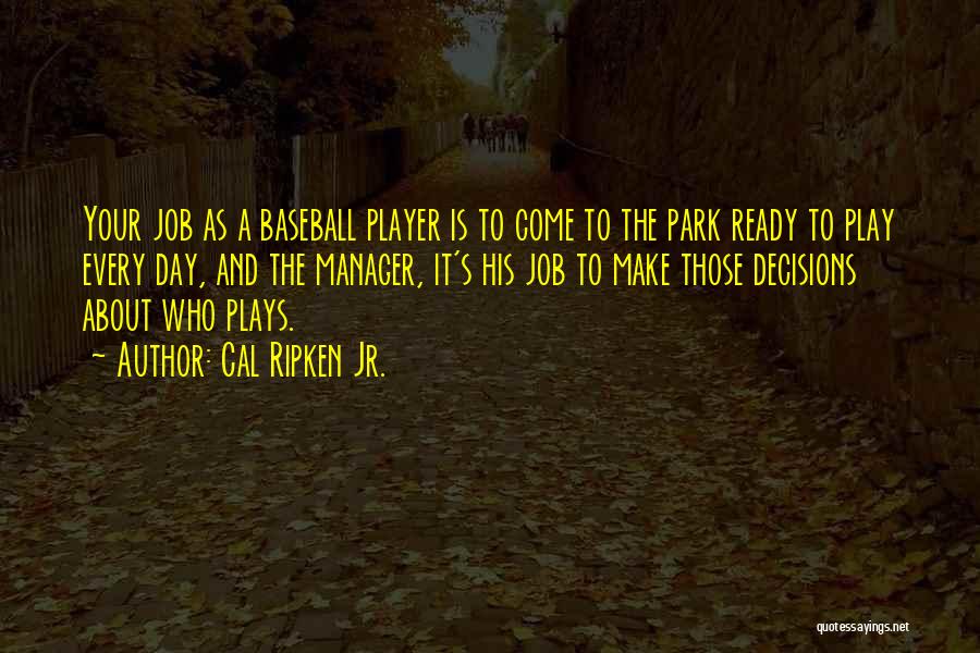 Ripken Quotes By Cal Ripken Jr.