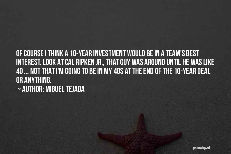 Ripken Quotes By Miguel Tejada