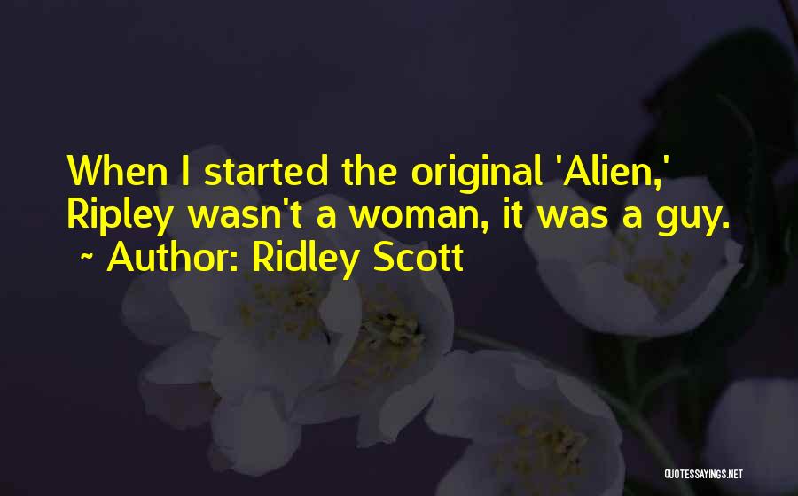 Ripley Alien Quotes By Ridley Scott