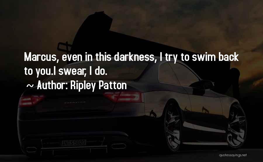 Ripley Patton Quotes 1093797
