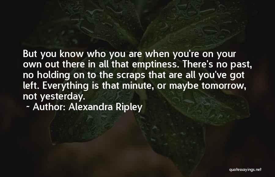 Ripley Quotes By Alexandra Ripley