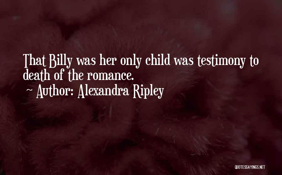 Ripley Quotes By Alexandra Ripley