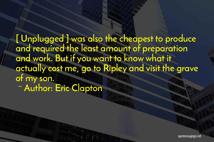Ripley Quotes By Eric Clapton