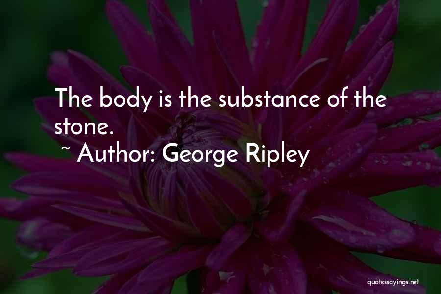 Ripley Quotes By George Ripley