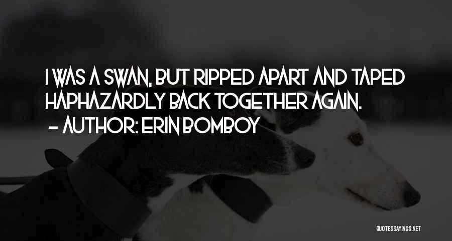 Ripped Apart Quotes By Erin Bomboy