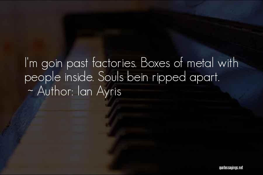 Ripped Apart Quotes By Ian Ayris