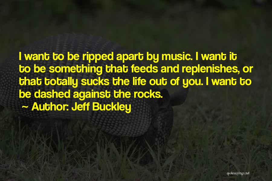 Ripped Apart Quotes By Jeff Buckley