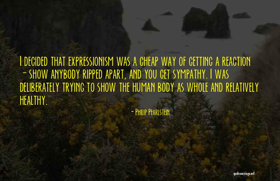 Ripped Body Quotes By Philip Pearlstein Ripped Body Quotes By Philip Pearlstein