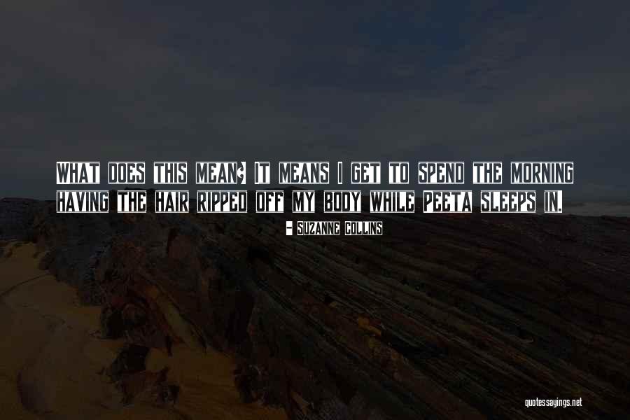 Ripped Body Quotes By Suzanne Collins Ripped Body Quotes By Suzanne Collins