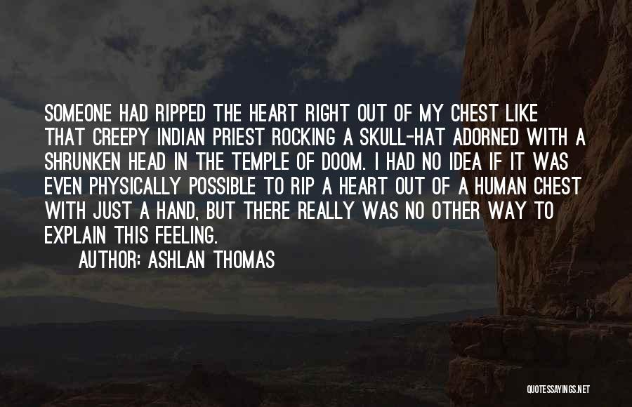 Ripped My Heart Out Quotes By Ashlan Thomas
