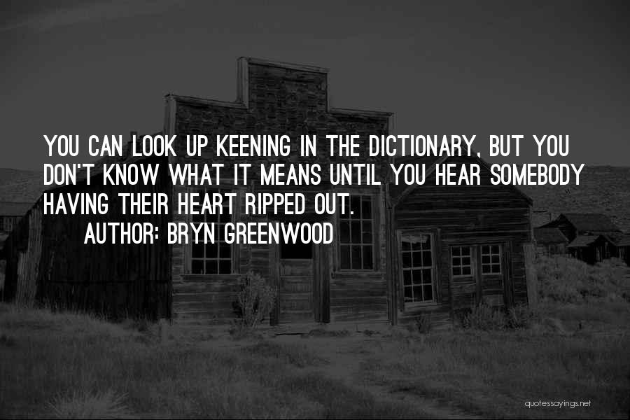 Ripped My Heart Out Quotes By Bryn Greenwood