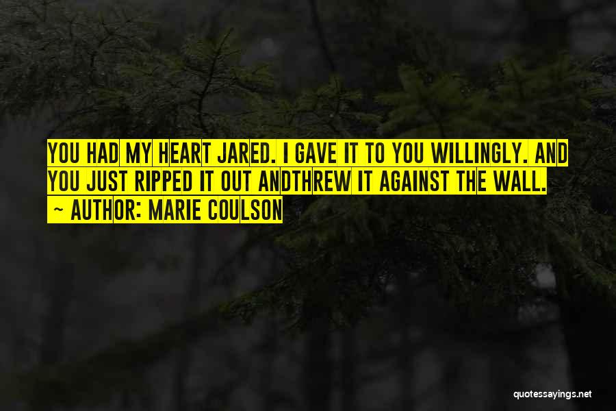 Ripped My Heart Out Quotes By Marie Coulson