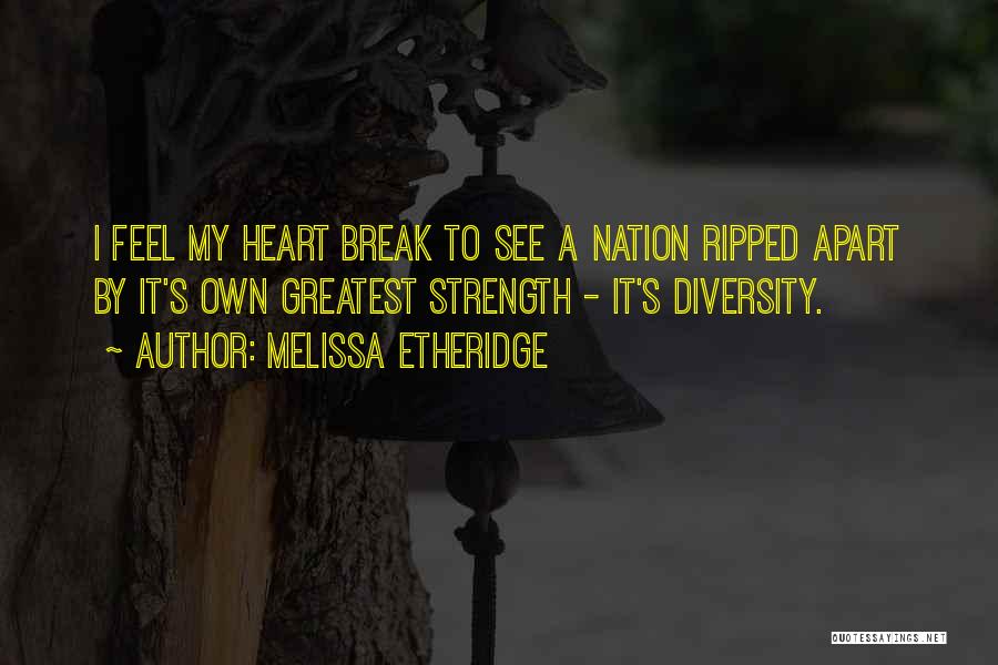 Ripped My Heart Out Quotes By Melissa Etheridge