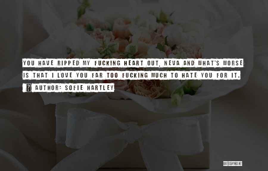 Ripped My Heart Out Quotes By Sofie Hartley