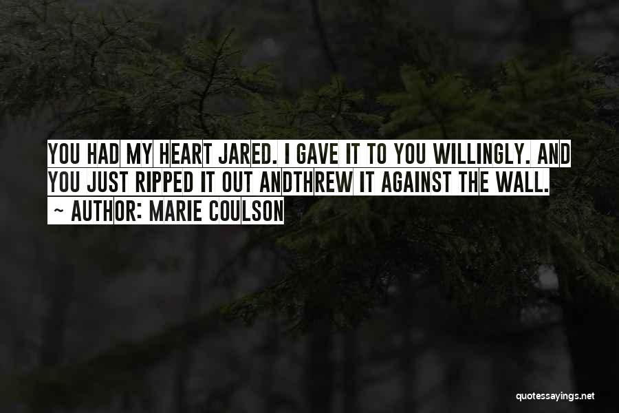 Ripped My Heart Quotes By Marie Coulson