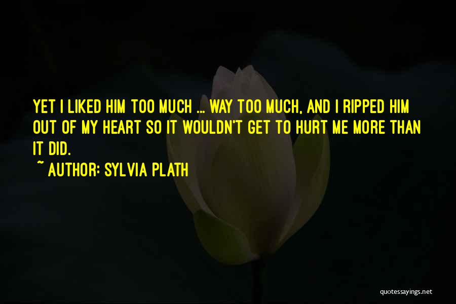 Ripped My Heart Quotes By Sylvia Plath