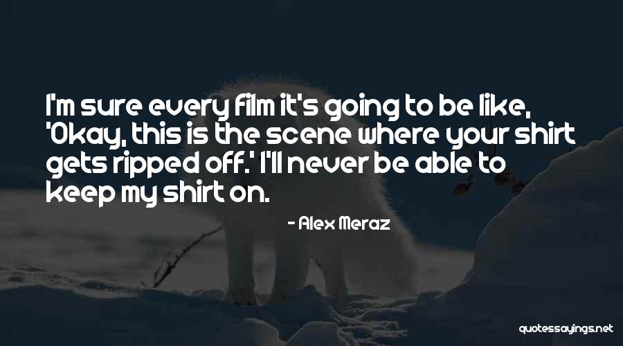 Ripped Off Quotes By Alex Meraz Ripped Off Quotes By Alex Meraz