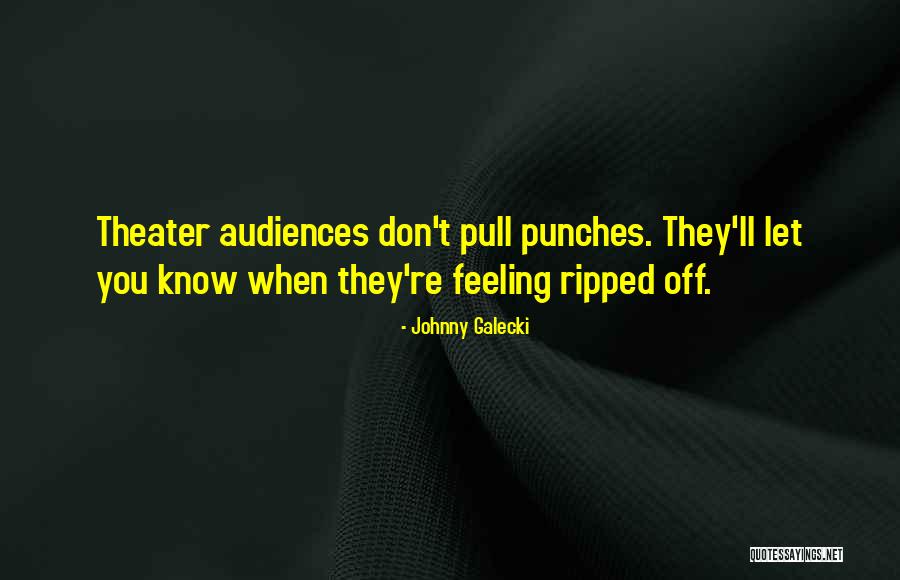 Ripped Off Quotes By Johnny Galecki Ripped Off Quotes By Johnny Galecki