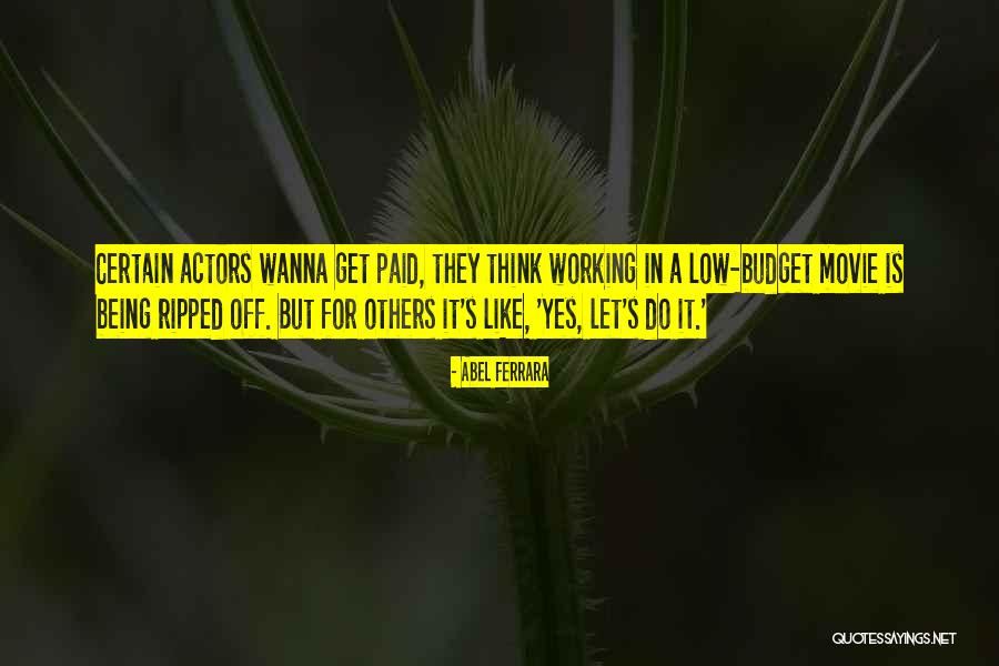 Ripped Quotes By Abel Ferrara Ripped Quotes By Abel Ferrara