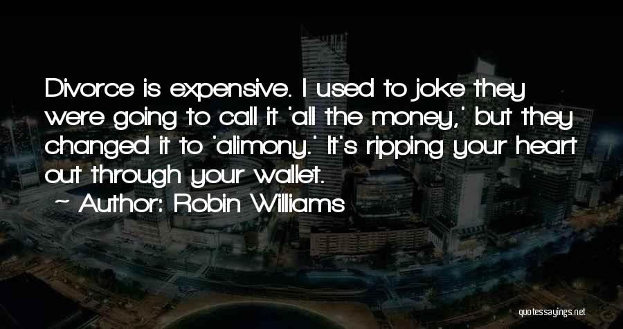 Ripping A Heart Out Quotes By Robin Williams