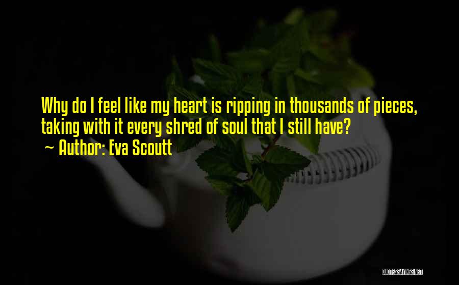 Ripping Heart Out Quotes By Eva Scoutt