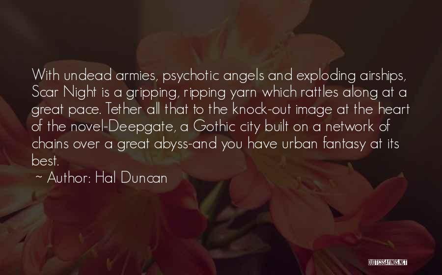 Ripping Heart Out Quotes By Hal Duncan