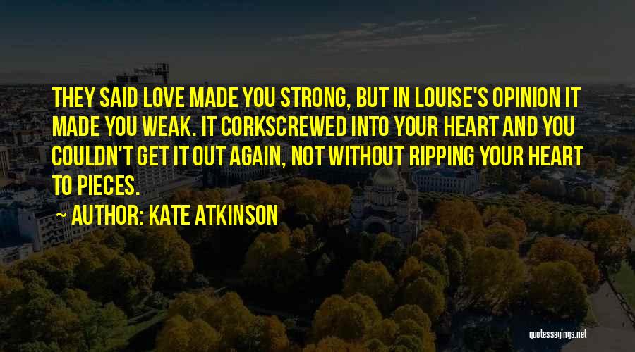 Ripping Heart Out Quotes By Kate Atkinson