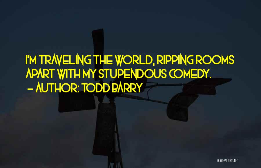 Ripping Quotes By Todd Barry