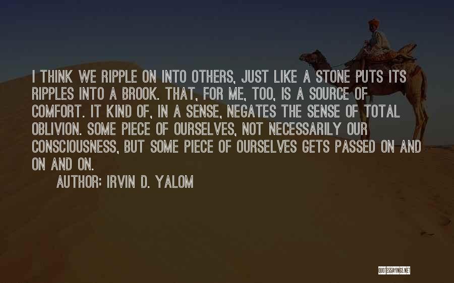 Ripple Quotes By Irvin D. Yalom