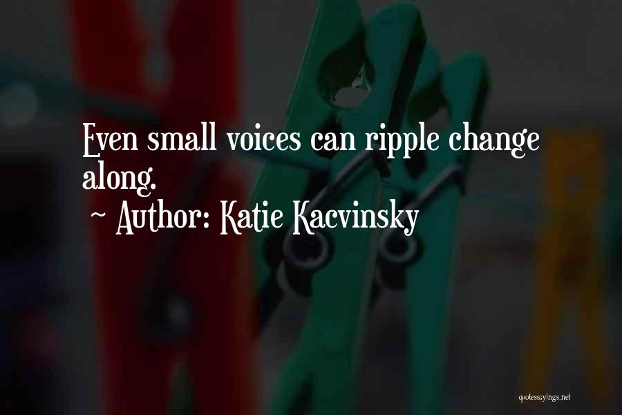 Ripple Quotes By Katie Kacvinsky