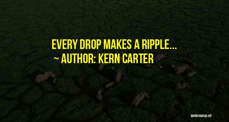Ripple Quotes By Kern Carter