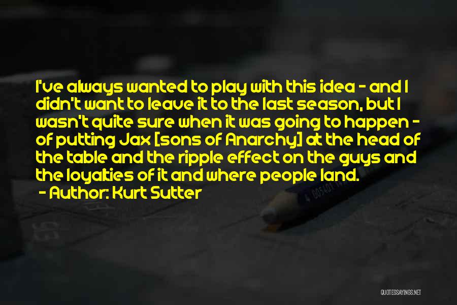Ripple Quotes By Kurt Sutter