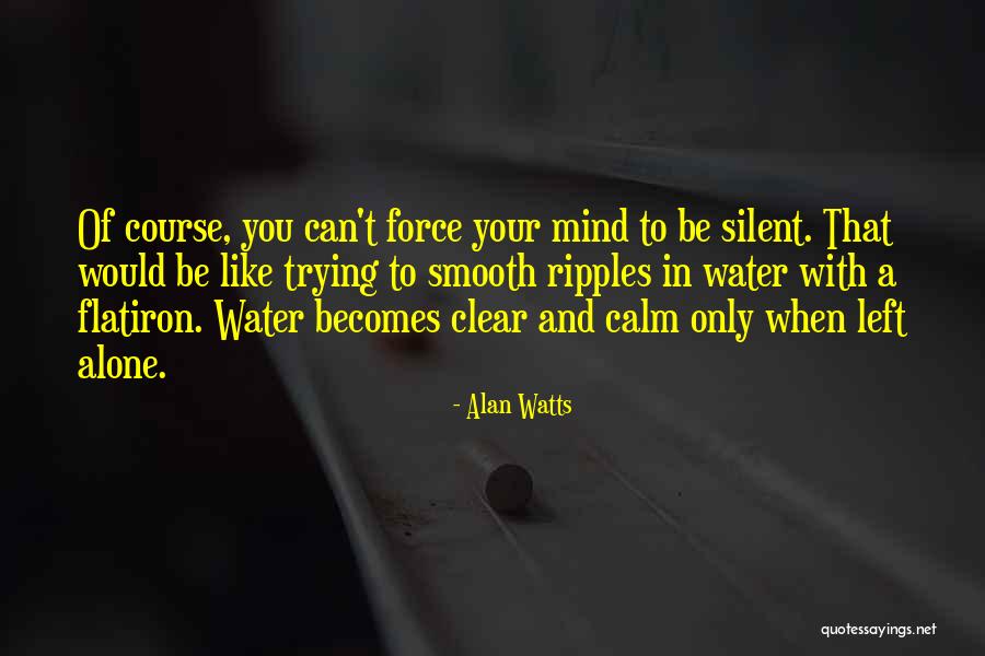 Ripples In Water Quotes By Alan Watts