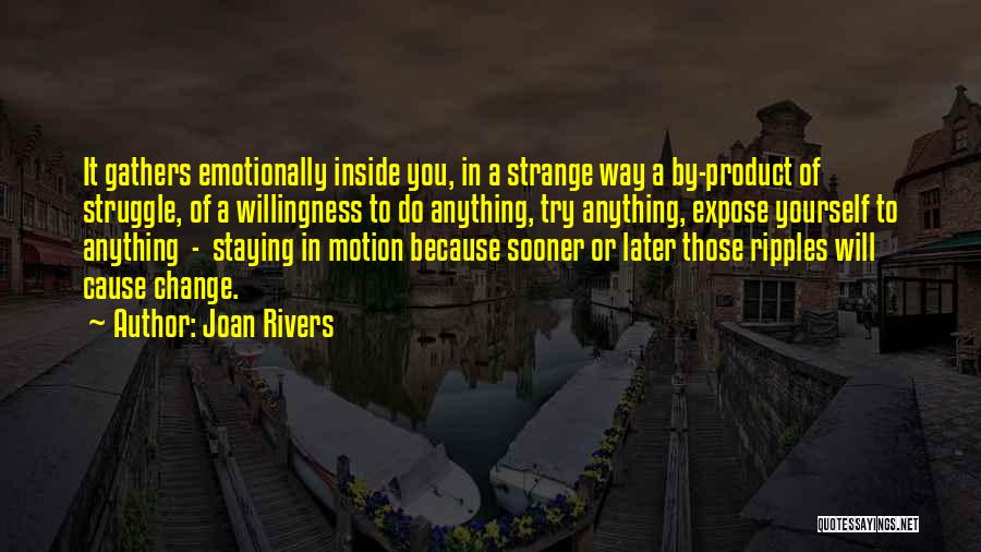 Ripples Of Change Quotes By Joan Rivers