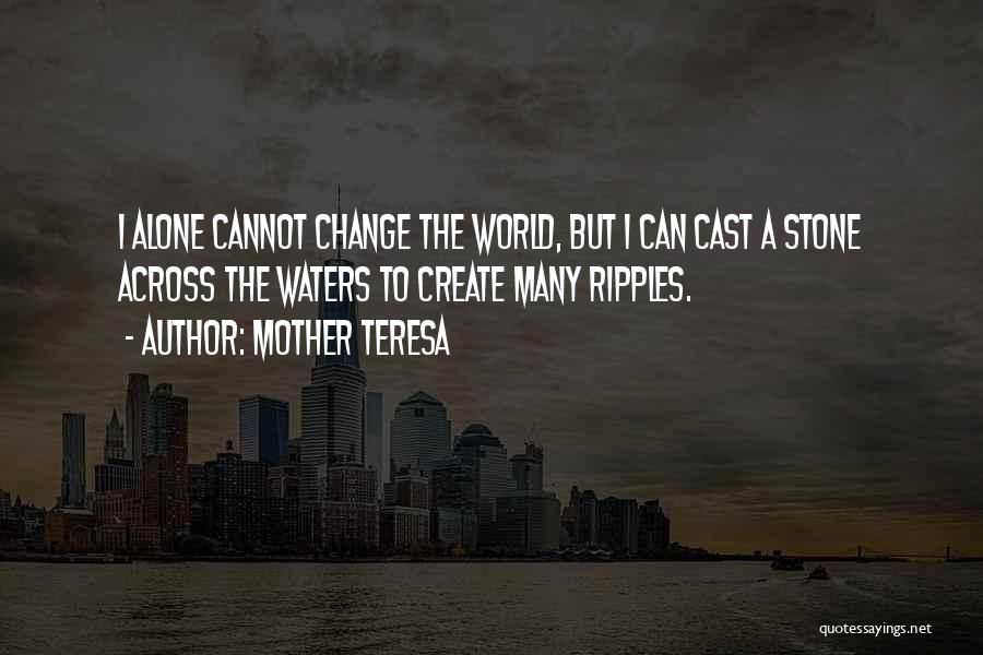 Ripples Of Change Quotes By Mother Teresa