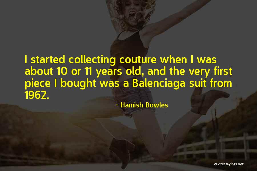 Riprapping Quotes By Hamish Bowles Riprapping Quotes By Hamish Bowles