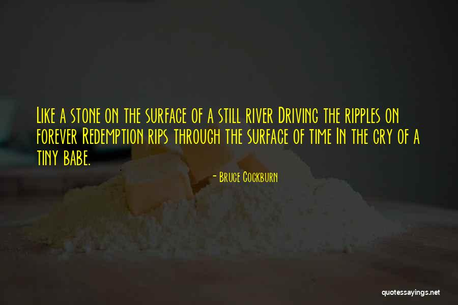 Rips Quotes By Bruce Cockburn Rips Quotes By Bruce Cockburn
