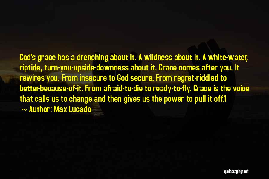 Riptide Quotes By Max Lucado