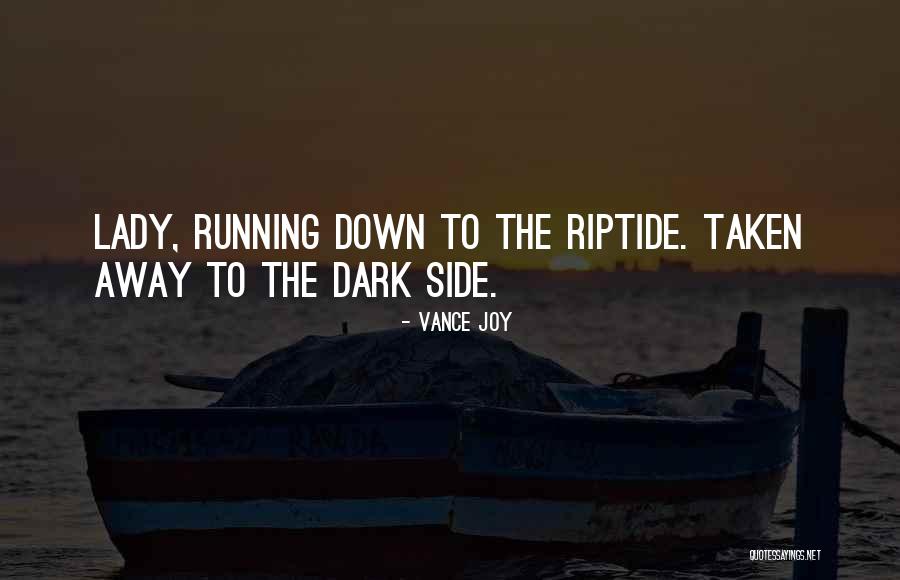 Riptide Quotes By Vance Joy Riptide Quotes By Vance Joy