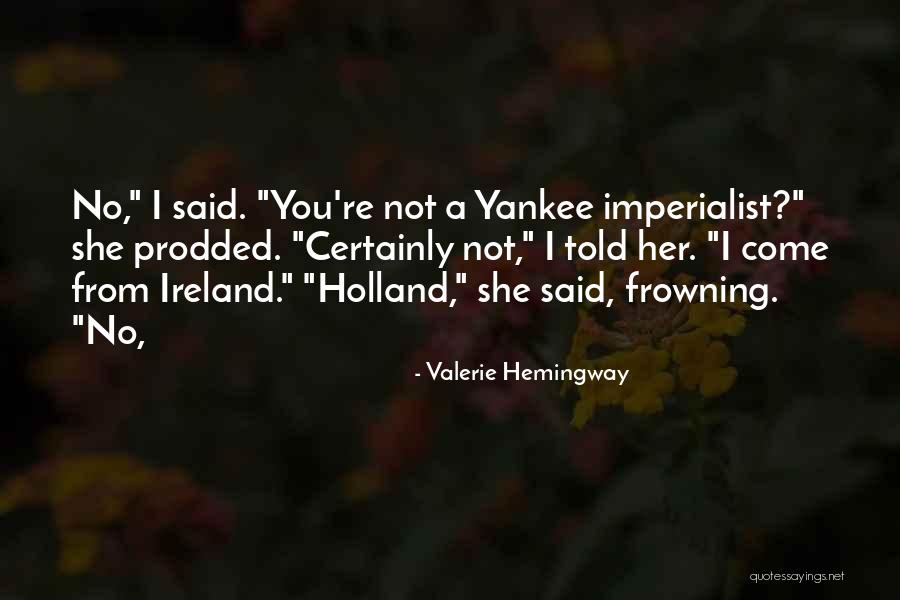Riquezas Da Quotes By Valerie Hemingway Riquezas Da Quotes By Valerie Hemingway