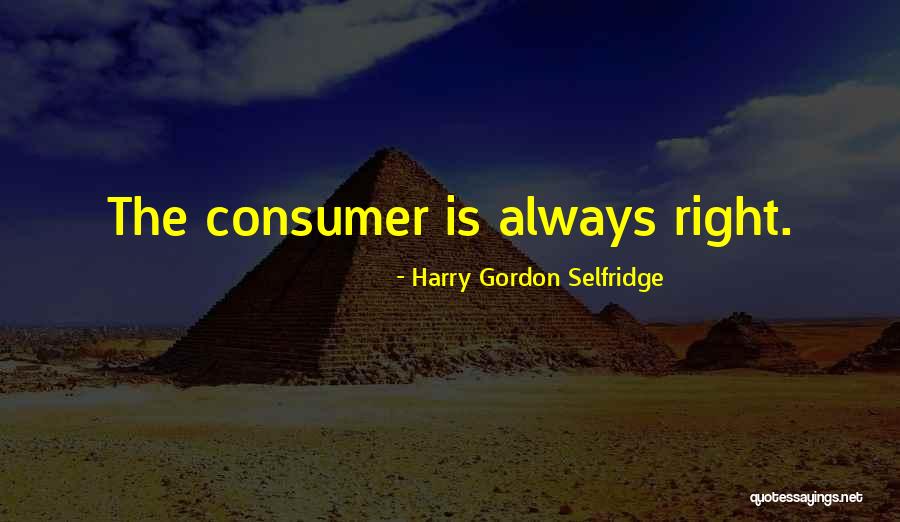 Rischia Phinisee Quotes By Harry Gordon Selfridge Rischia Phinisee Quotes By Harry Gordon Selfridge