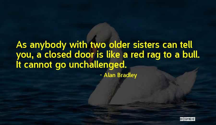 Rischio Biologico Quotes By Alan Bradley Rischio Biologico Quotes By Alan Bradley