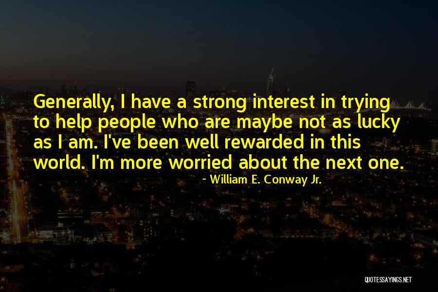 Rischitelli Poulos Quotes By William E. Conway Jr. Rischitelli Poulos Quotes By William E. Conway Jr.