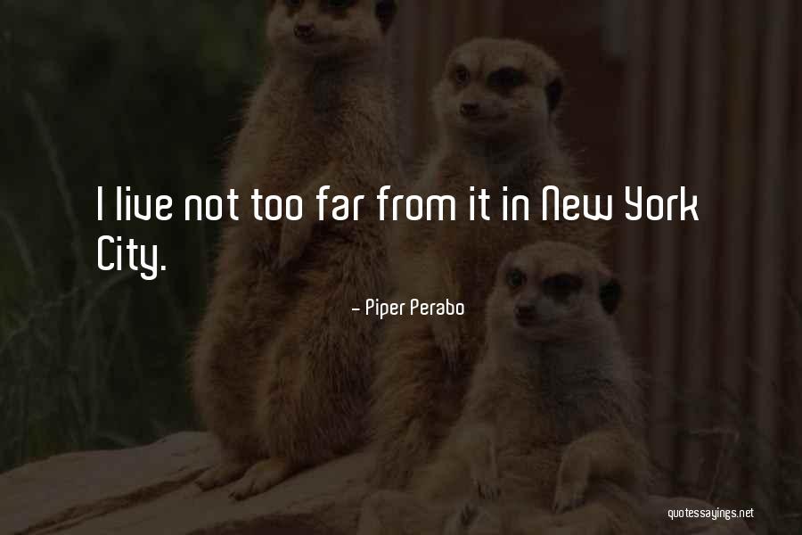 Risdon Quotes By Piper Perabo