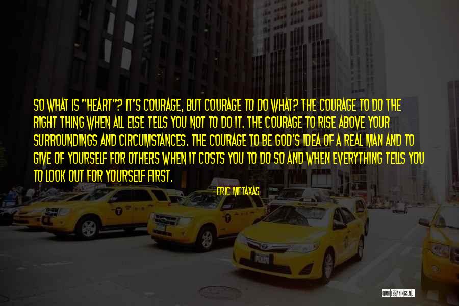 Rise Above Circumstances Quotes By Eric Metaxas Rise Above Circumstances Quotes By Eric Metaxas