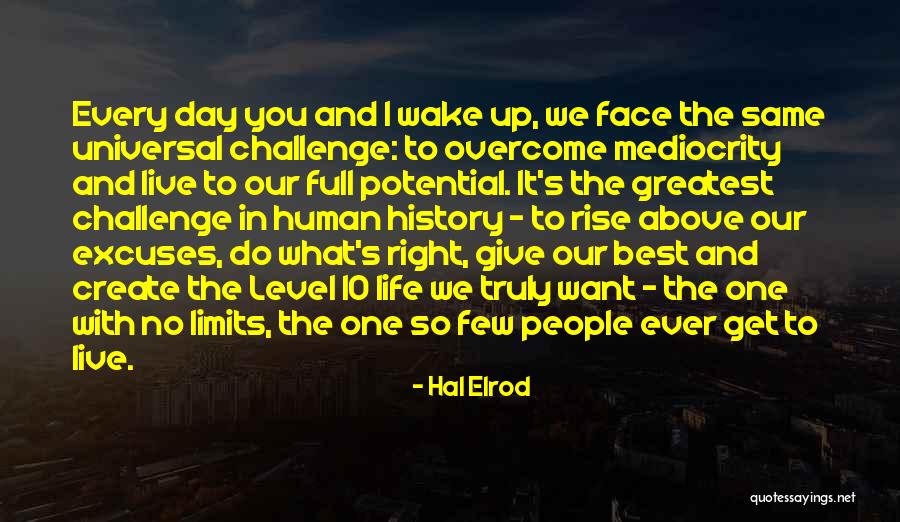 Rise Above Mediocrity Quotes By Hal Elrod Rise Above Mediocrity Quotes By Hal Elrod