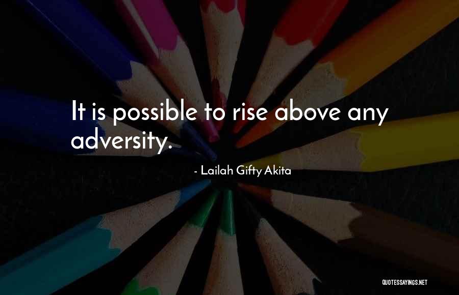Rise Above Quotes Quotes By Lailah Gifty Akita Rise Above Quotes Quotes By Lailah Gifty Akita