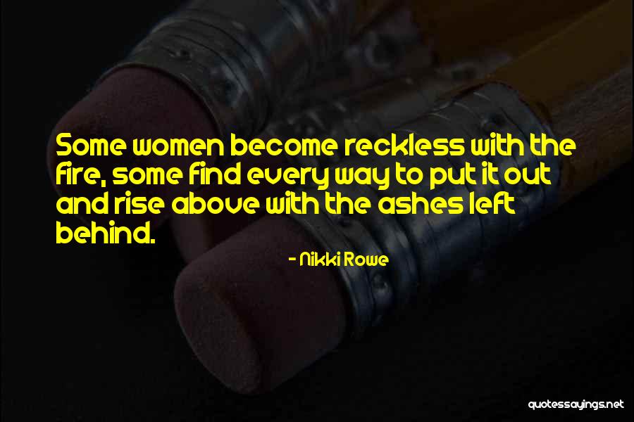 Rise Above Quotes Quotes By Nikki Rowe Rise Above Quotes Quotes By Nikki Rowe